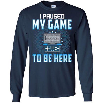 Funny Gaming T-shirt I Paused My Game To Be Here Navy