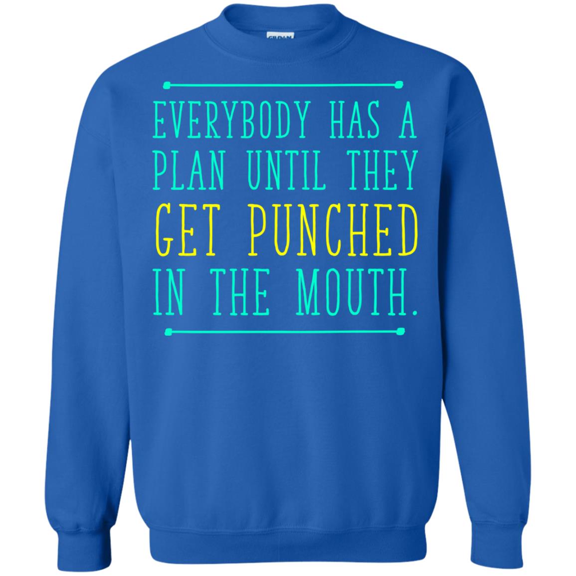 Everybody Has A Plan Until They Get Punched In The Mouth T-shirt Royal