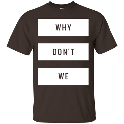 Why Don_t We T-shirt Dark Chocolate