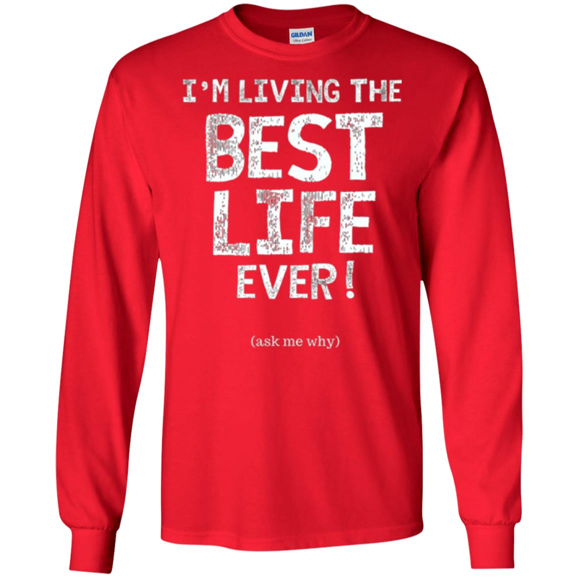 I_m Living The Best Life Ever T-shirt Red