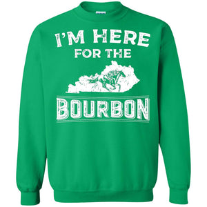 Kentucky Born Im Here For The Bourbon Shirt