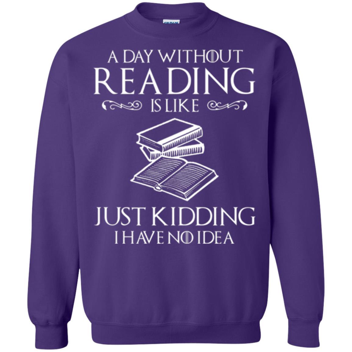 Book Lover T-shirt A Day Without Reading Is Like Purple