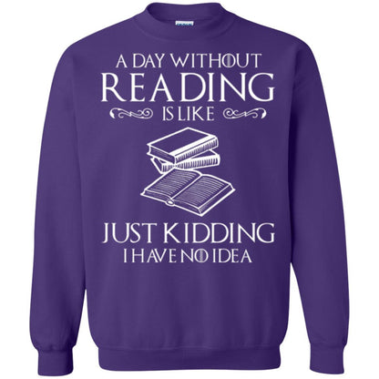 Book Lover T-shirt A Day Without Reading Is Like Purple