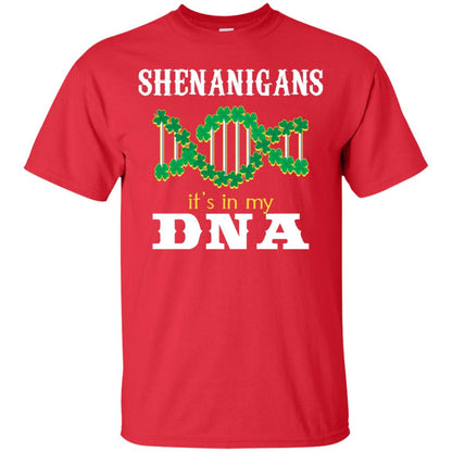 Shenanigans Its In My Dna Irish Irelands Irishman Shirt Red