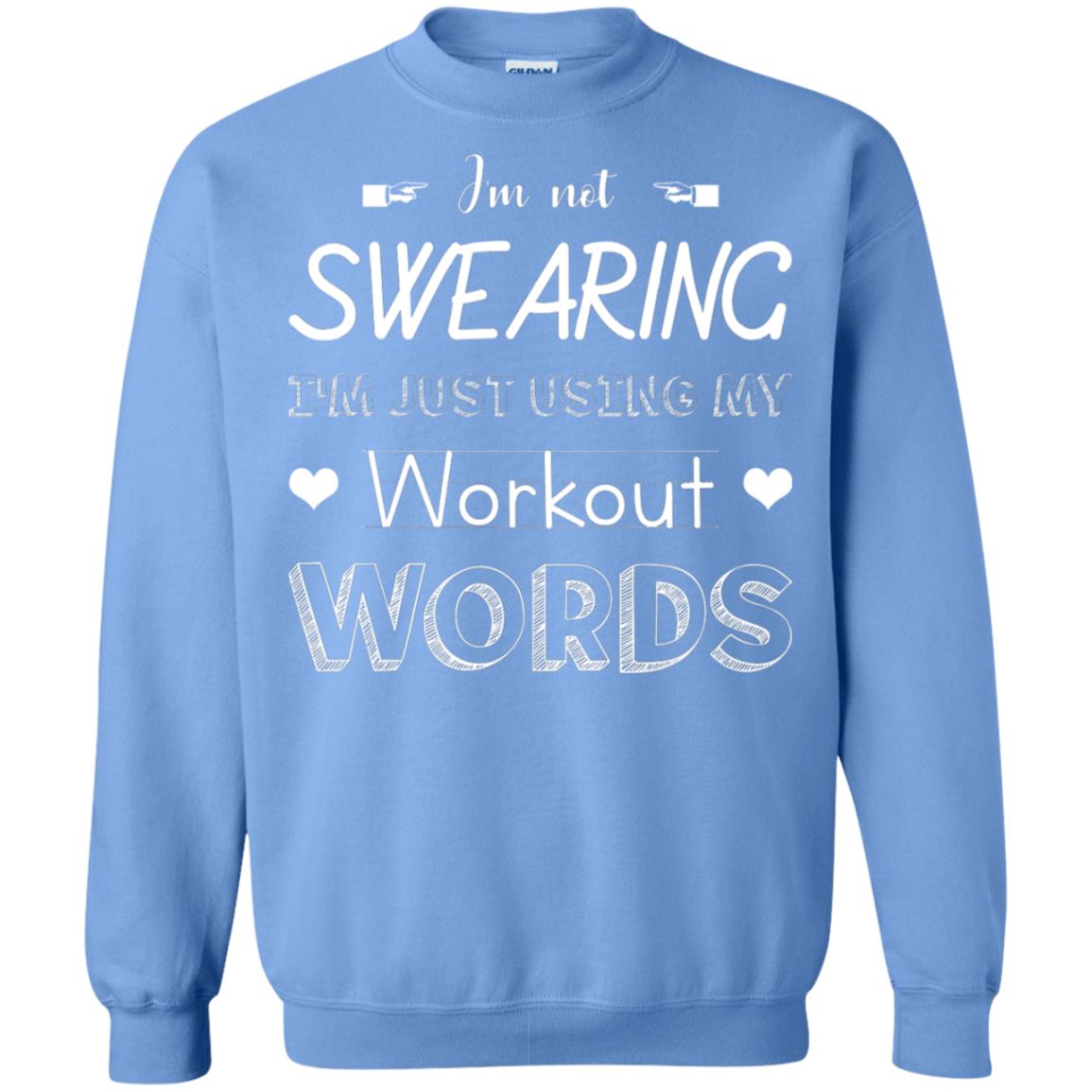Im Not Swearing Im Just Using My Workout Words Shirt Carolina Blue