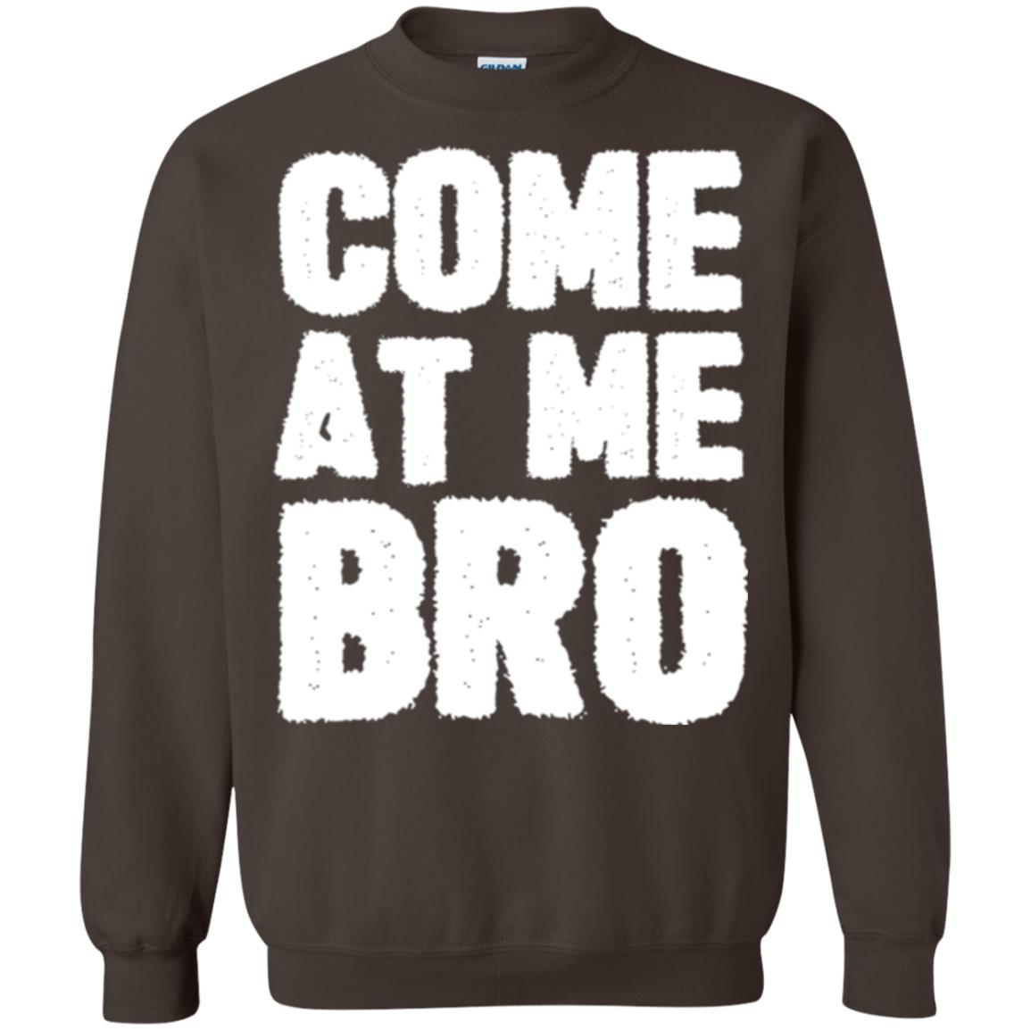 Funny Come At Me Bro T-shirt Dark Chocolate
