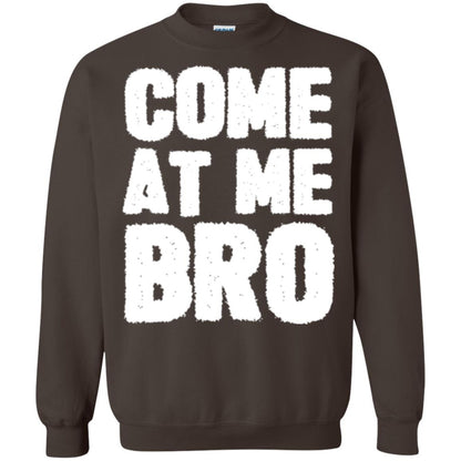 Funny Come At Me Bro T-shirt Dark Chocolate