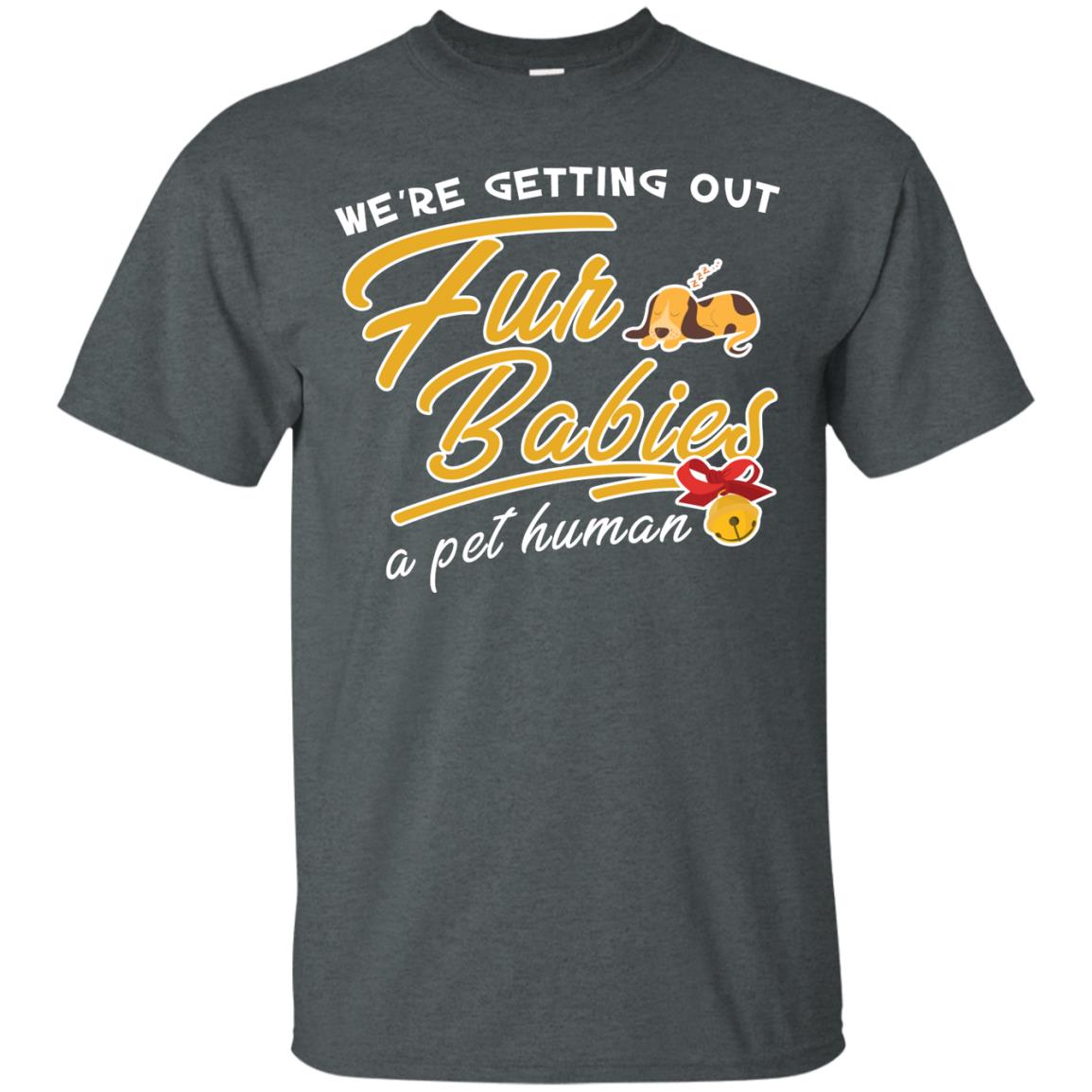 We're Getting Out Fur Babies A Pet Human Pregnancy Announcement Shirt Dark Heather