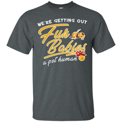 We're Getting Out Fur Babies A Pet Human Pregnancy Announcement Shirt Dark Heather