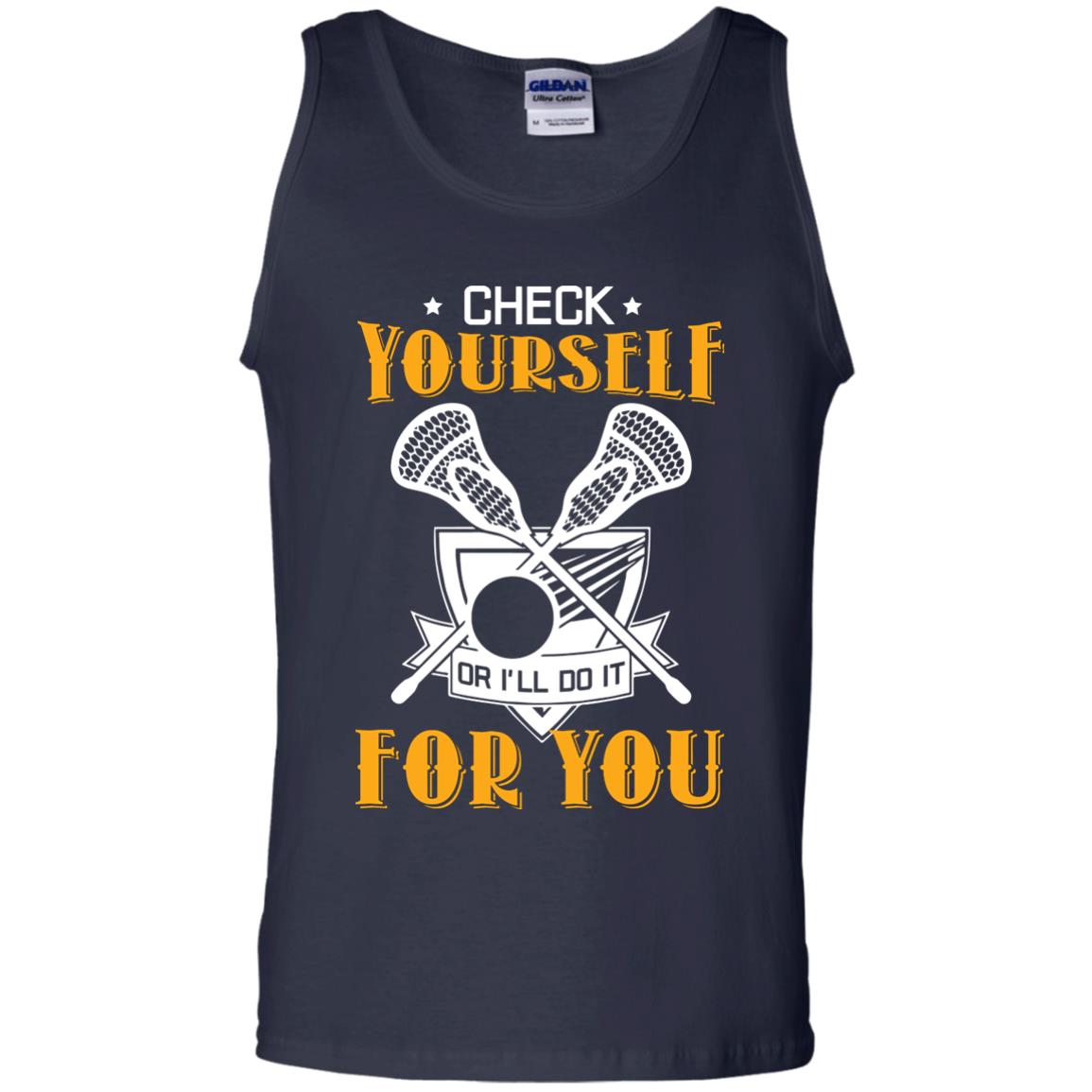Check Yourself Or I’ll Do It For You Lacrosse Lover T-shirt Navy