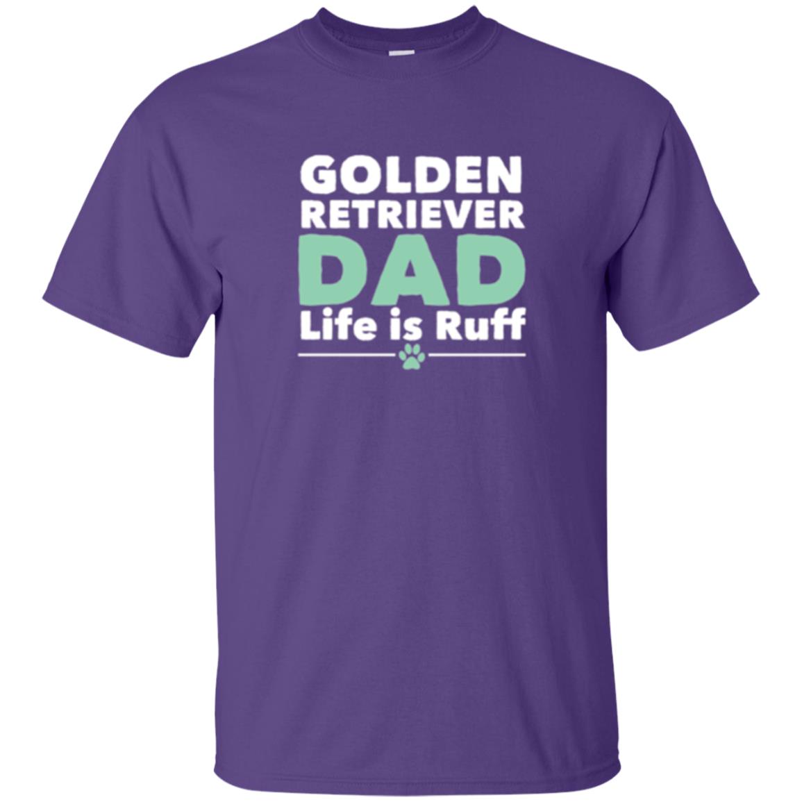 Daddy T-shirt Golden Retriever Dad Life Is Ruff Purple