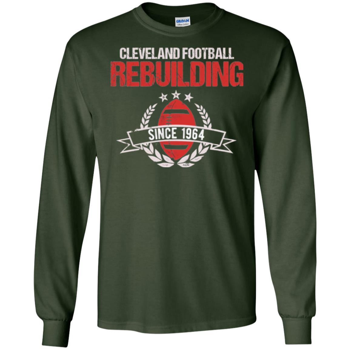 Brithday T-shirt Cleveland Football Rebuilding Since 1964 Forest Green