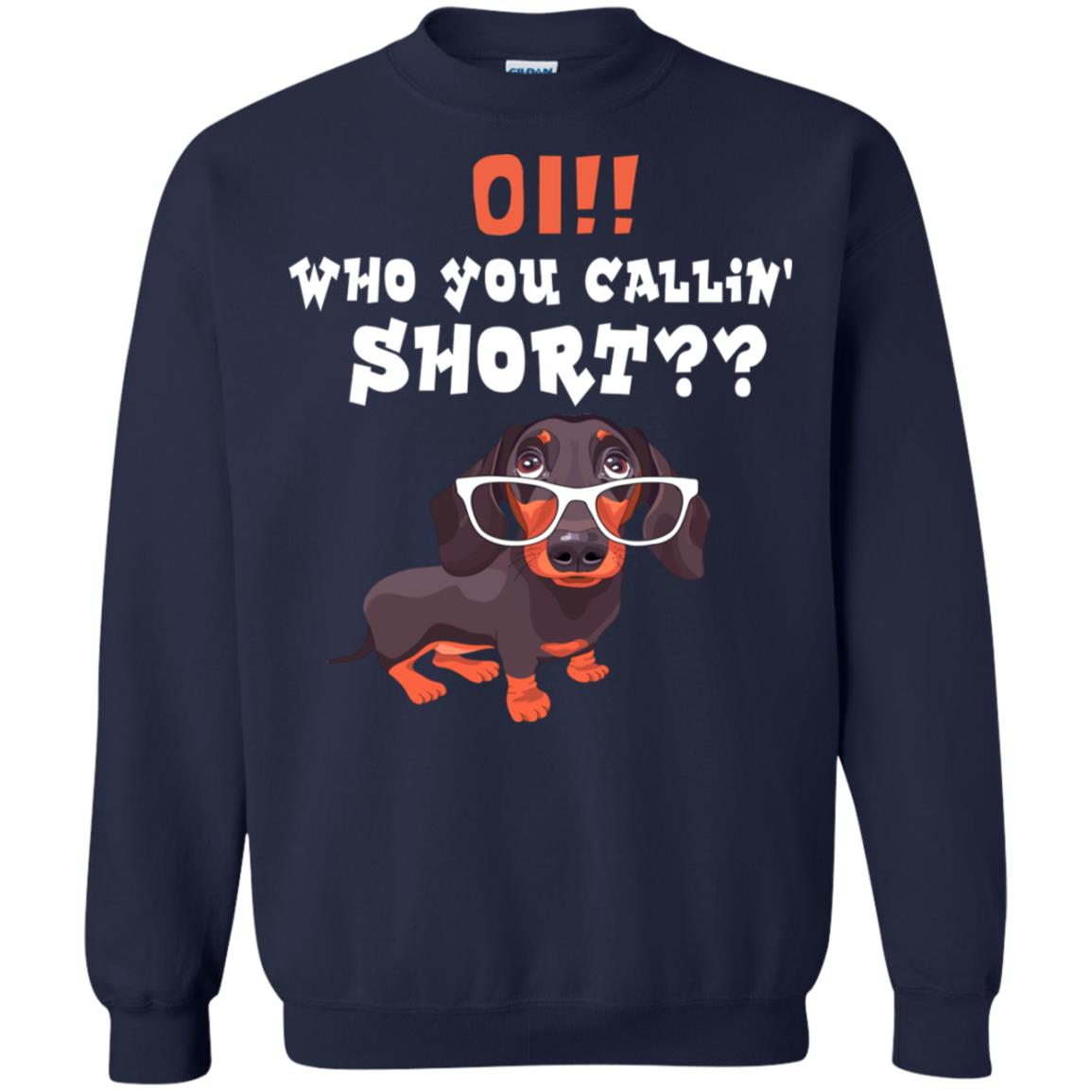Oi Who You Calling Short Dachshund Gift Shirt Navy