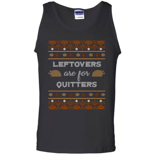 Leftovers Are For Quitters Thanksgiving Gift Shirt For Mens Or Womens Black
