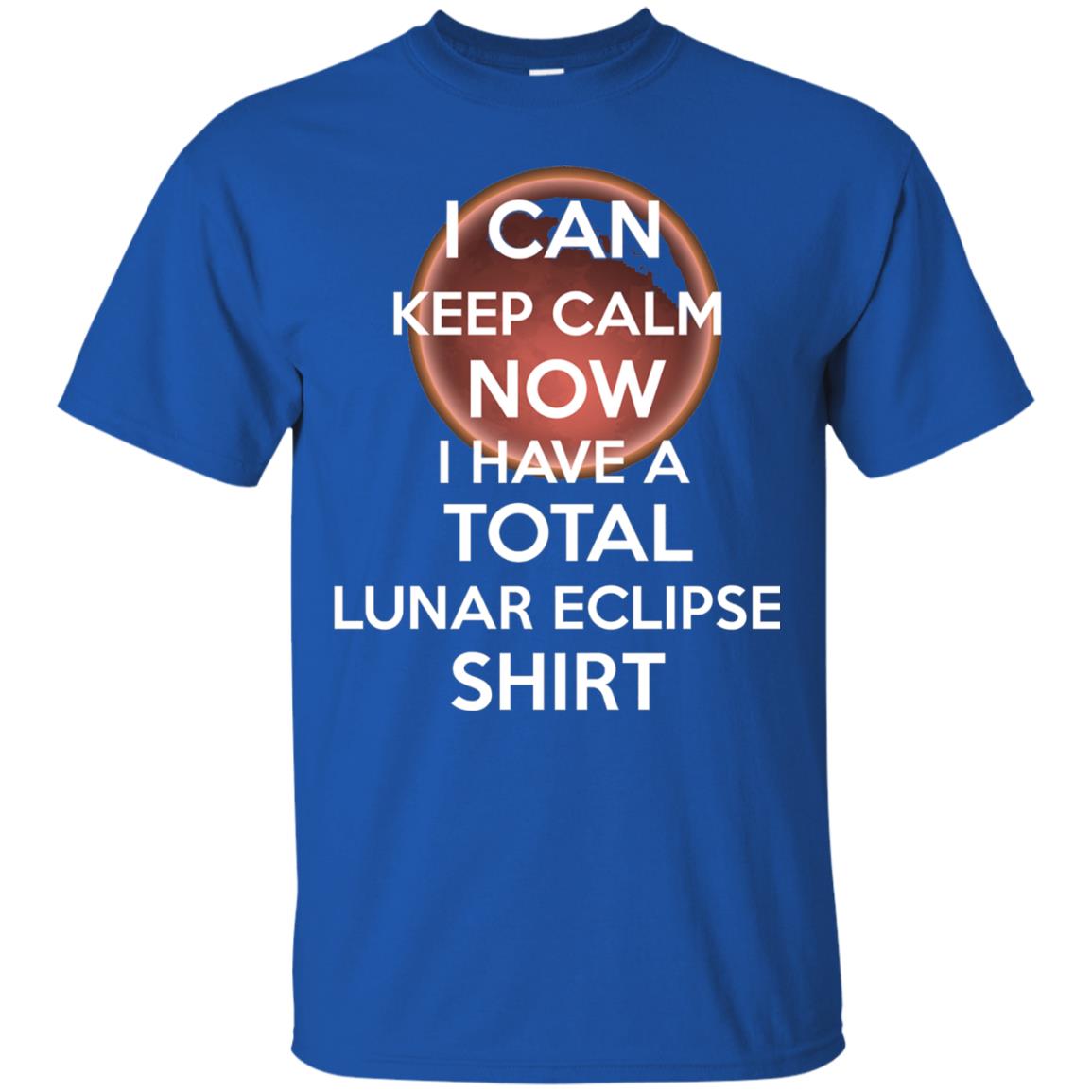 Lunar Eclipse 2018 Shirt Blood Moon Keep Calm Now T-shirt Royal