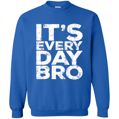 It_s Everyday Bro T-shirt Royal