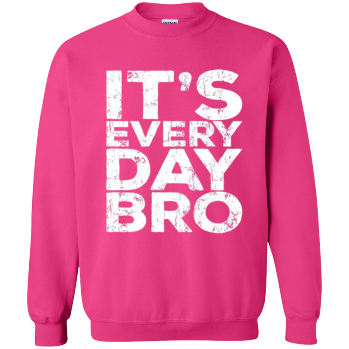 It_s Everyday Bro T-shirt Heliconia