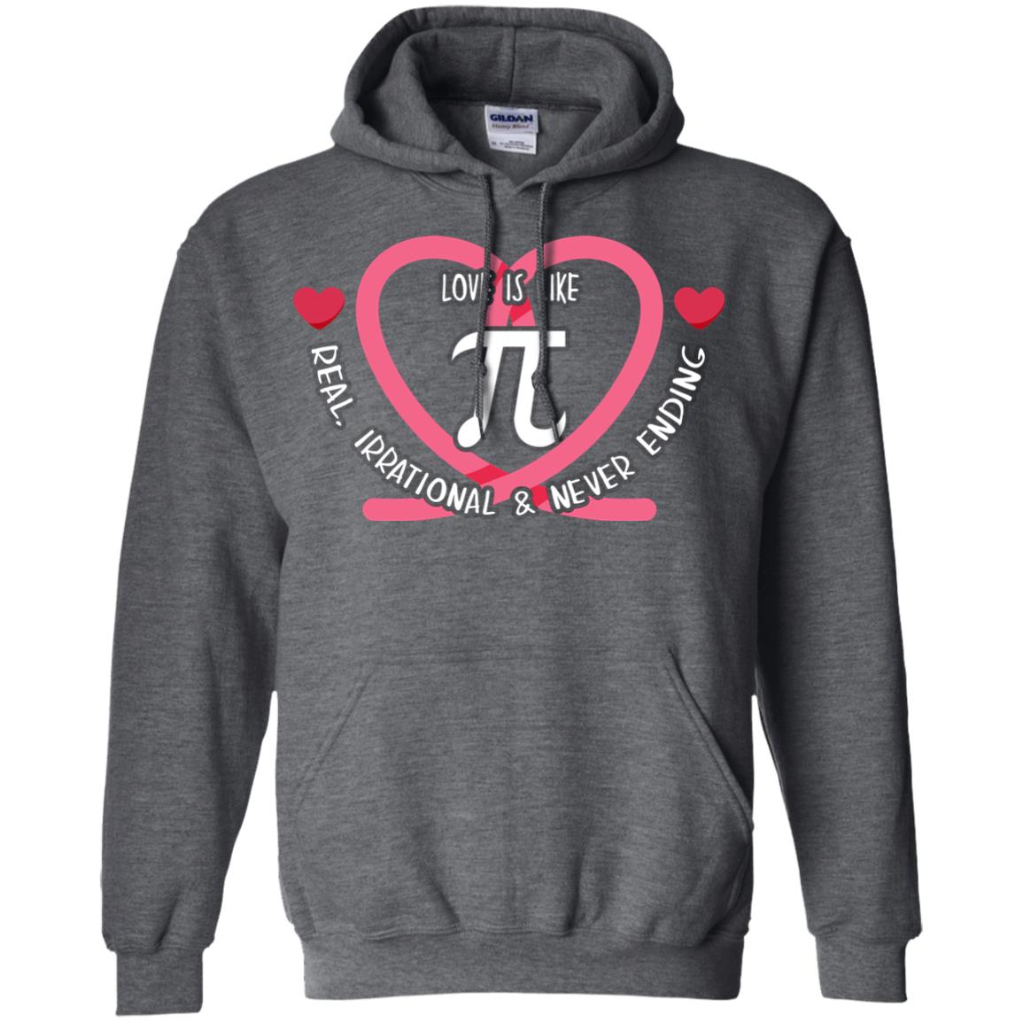 Pi Day T-shirt Love Is Like Pi Real Irrational And Never Ending Dark Heather