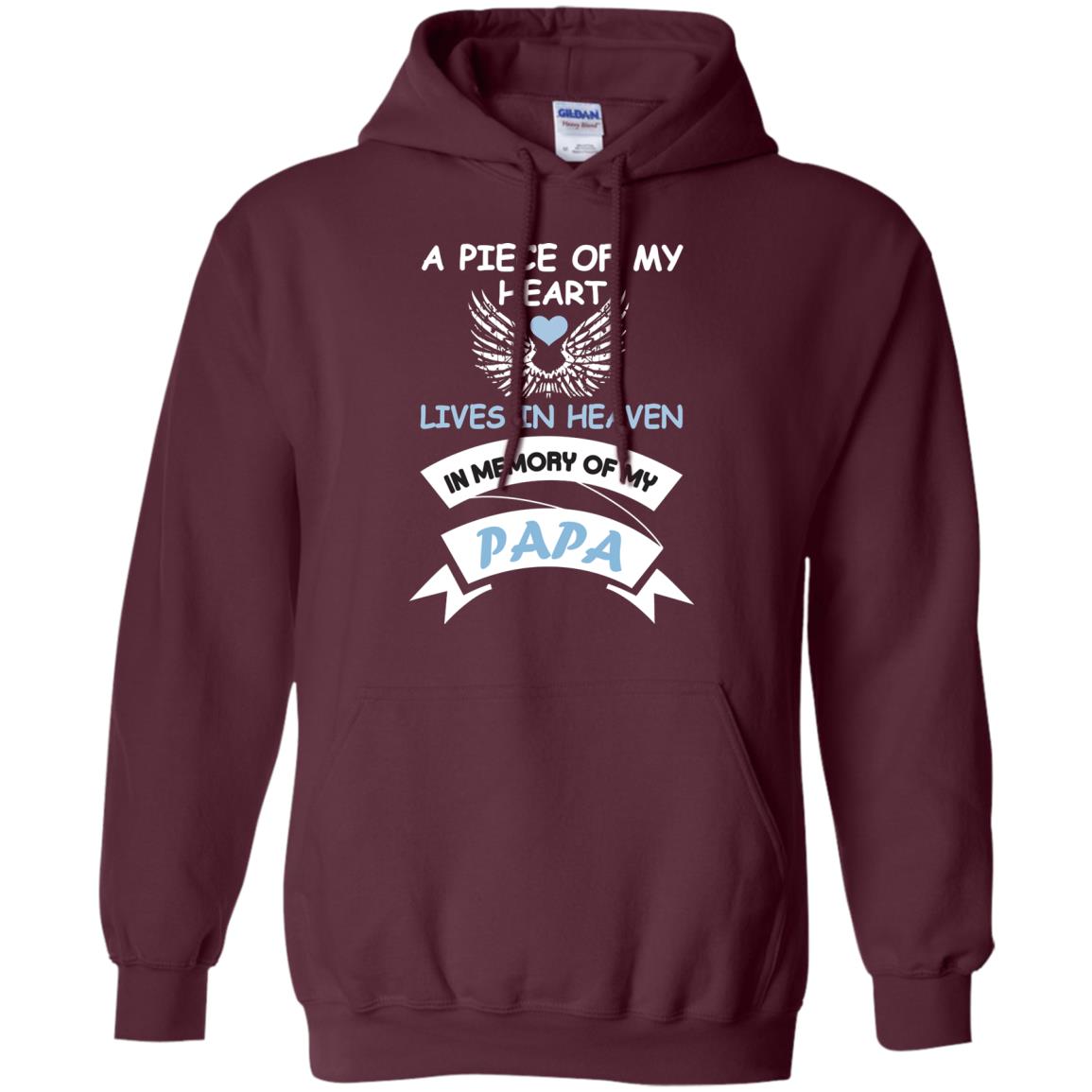 A Piece Of My Heart Lives In Heaven In Memory Of My Papa Shirt Maroon