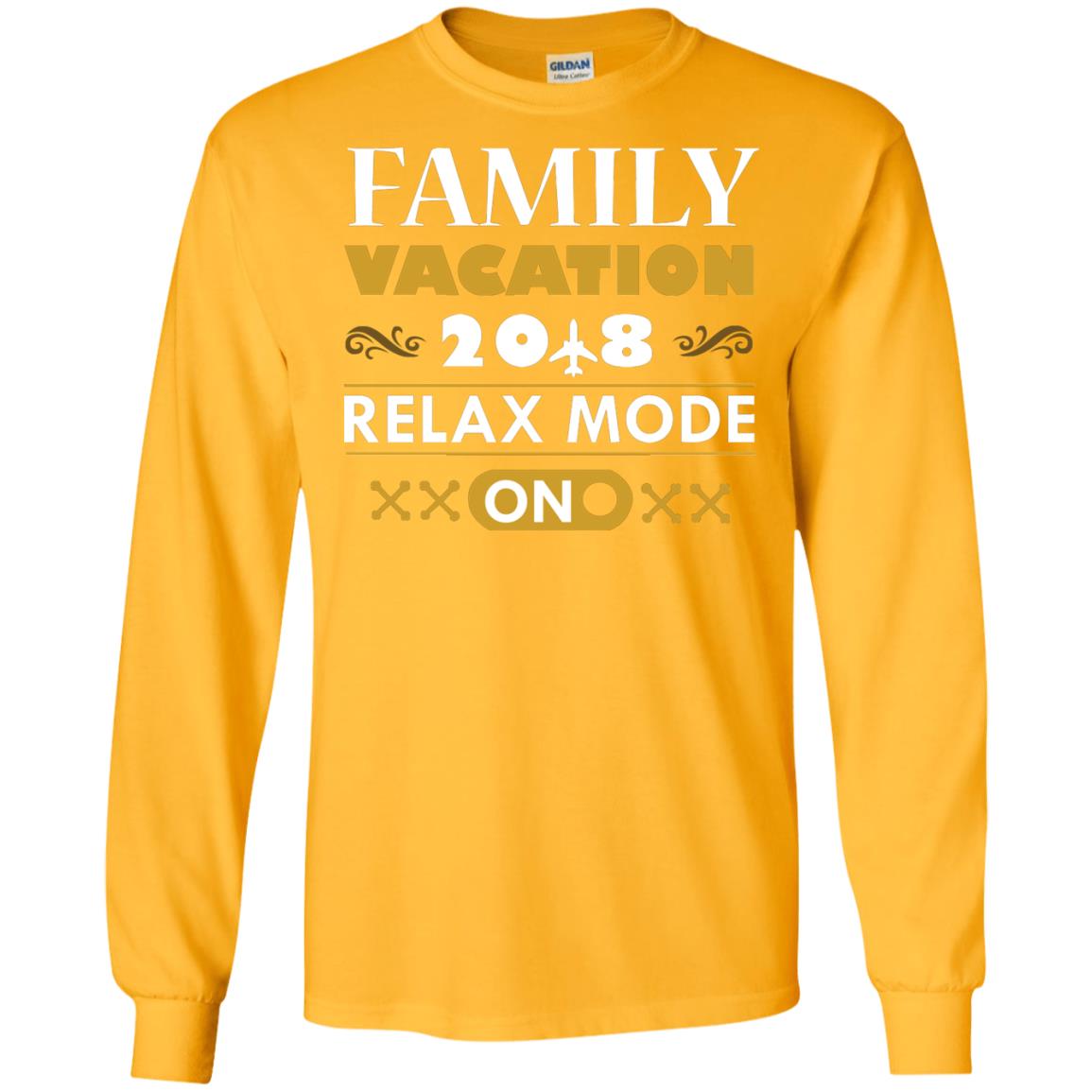 Family Vacation 2018 Relax Mode On Summer Holiday Shirt Gold