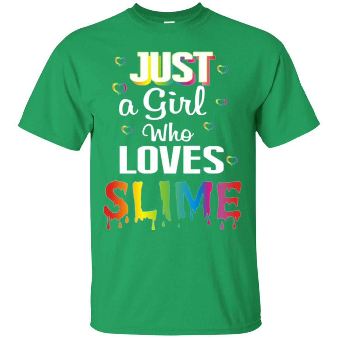 Slime Lovers T-shirt Just A Girl Who Loves Slime Irish Green