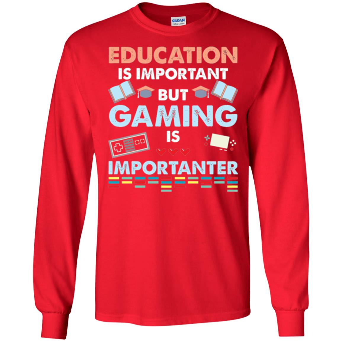 Education Is Important But Gaming Importanter Gamer T-shirt Red