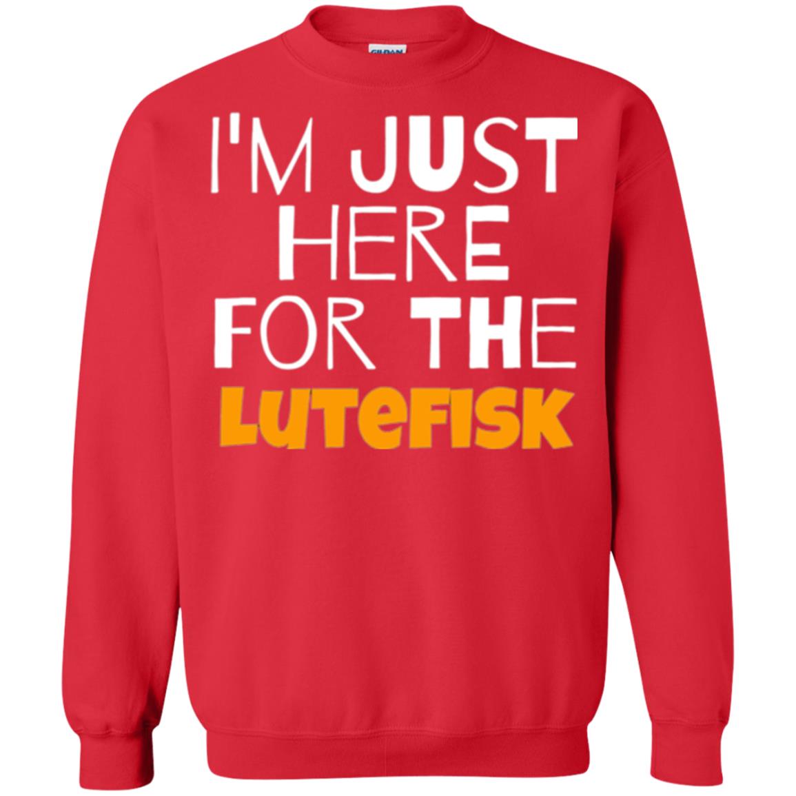 Lutefisk Lovers T-shirt I_m Just Here For The Lutefisk Red