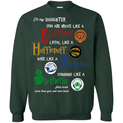 To My Daughter You Are Brave Like Gryffindor Loyal Like Hufflepuff ShirtG180 Gildan Crewneck Pullover Sweatshirt 8 oz.