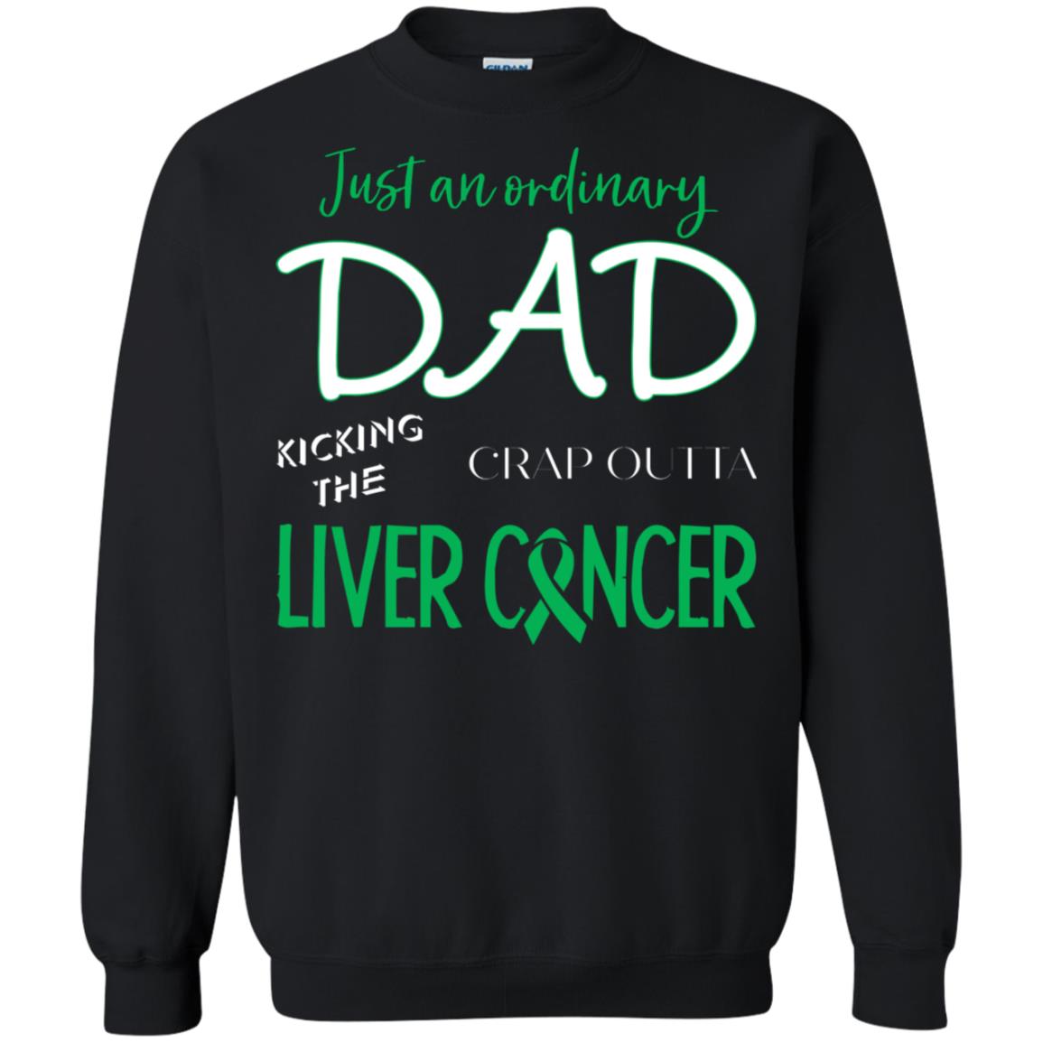 Just An Ordinary Dad Kicking The Crap Outta Liver Cancer Shirt Black