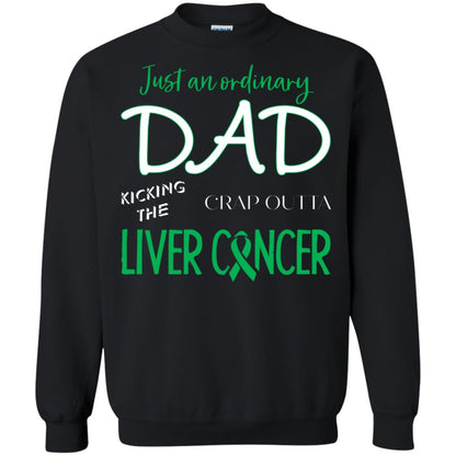 Just An Ordinary Dad Kicking The Crap Outta Liver Cancer Shirt Black
