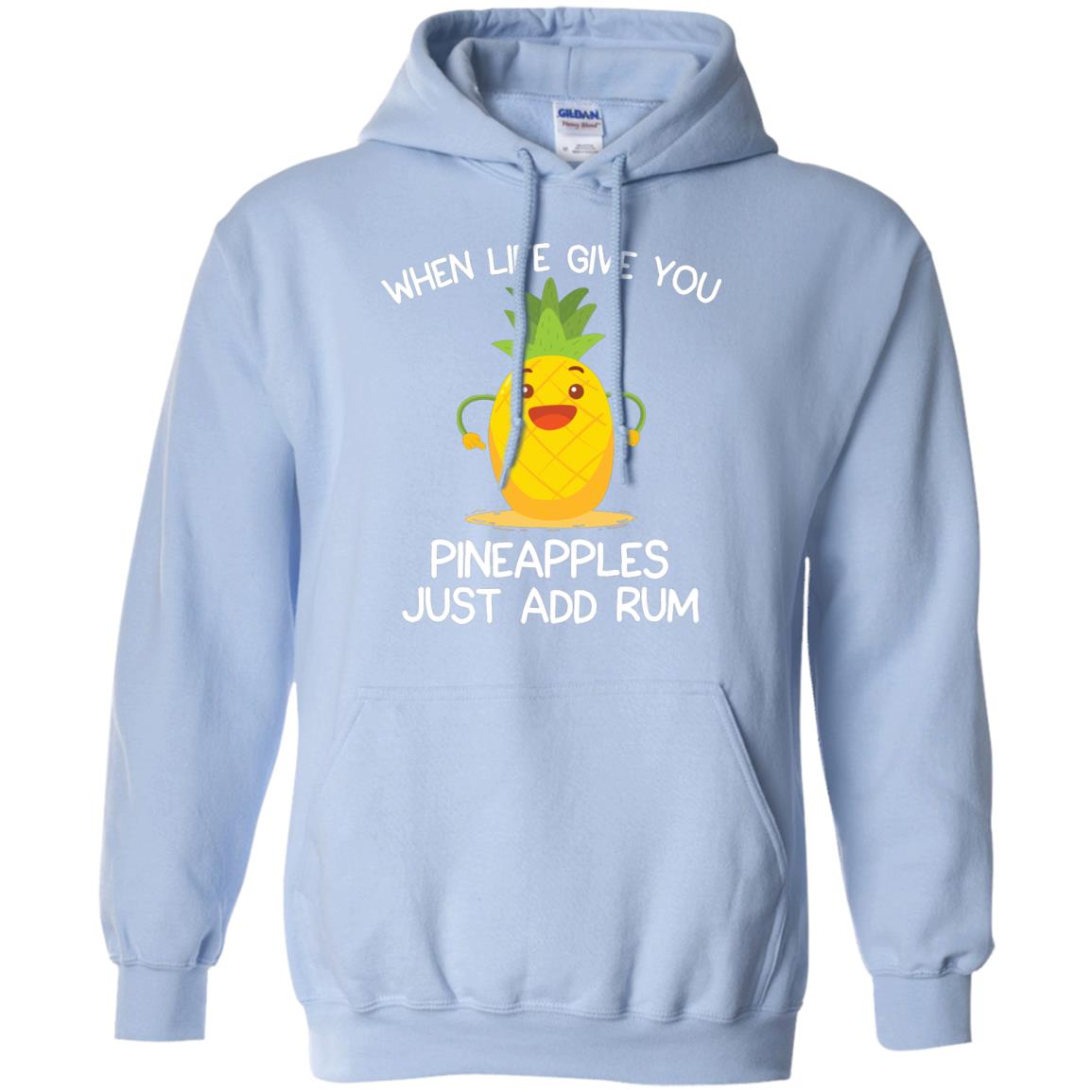 When Life Give You Pineapples Just Add Rum Shirt Light Blue