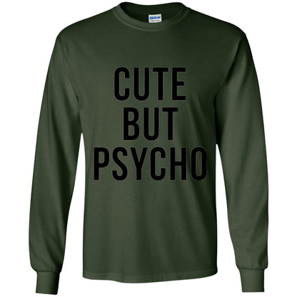 Sarcastic T-shirt Cute But Psycho Sassy T-shirt Forest Green