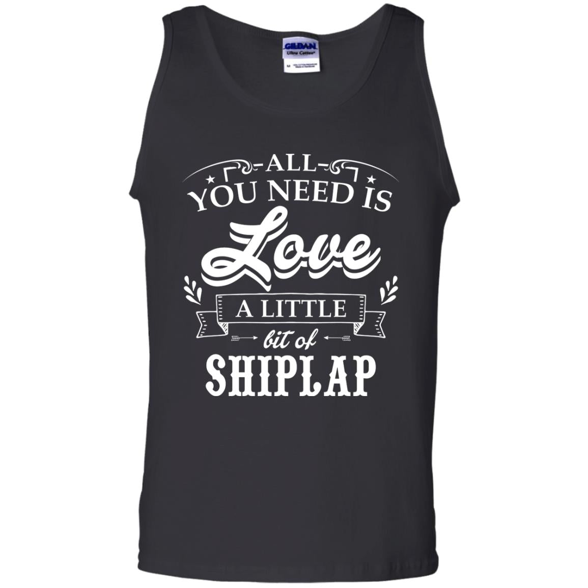 All You Need Is Love A Little Bit Of Shiplap Gift Shirt For Fixer-upper Black