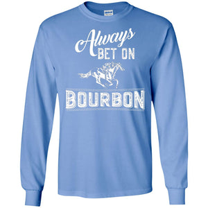 Kentucky T-shirt Always Bet On Bourbon In Horse Race