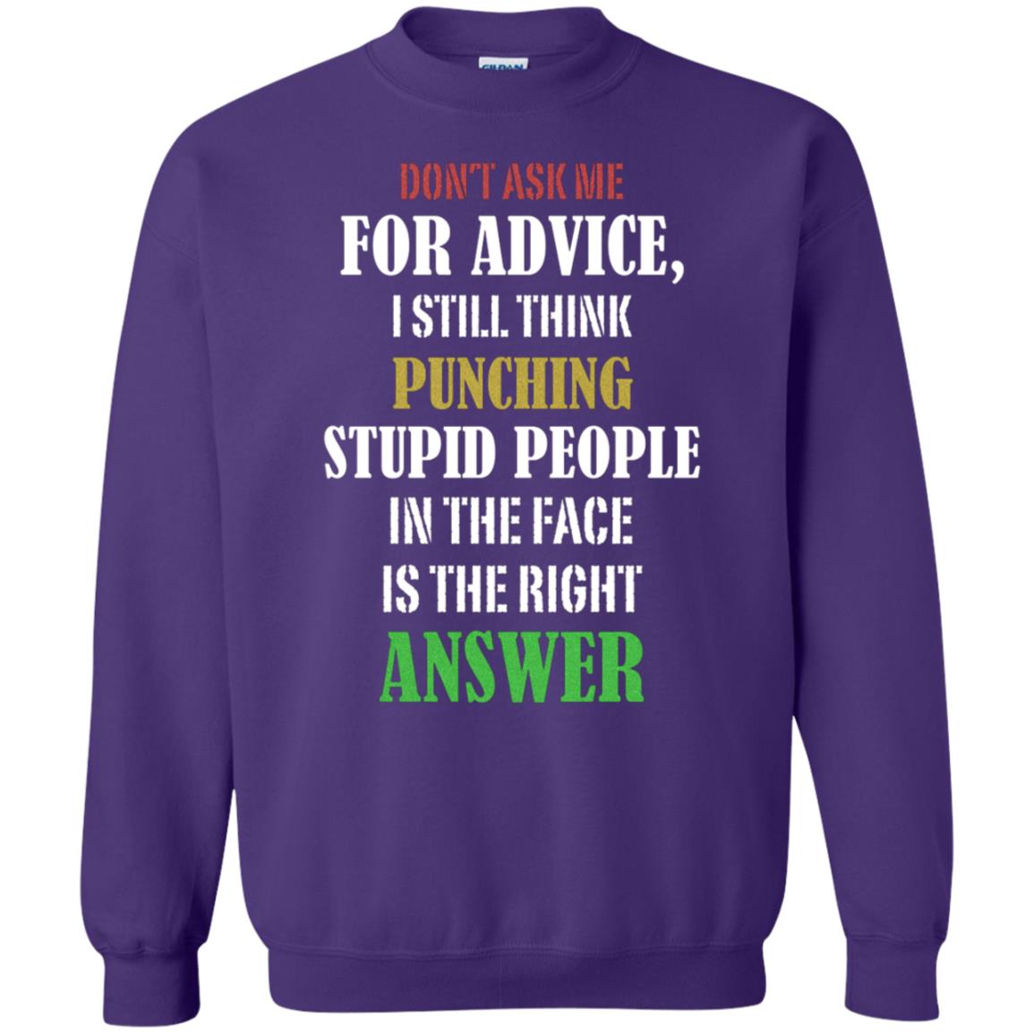 Dont Asking Me For Advice I Still Think Punching Stupid People In The Face Is The Right Answer Purple