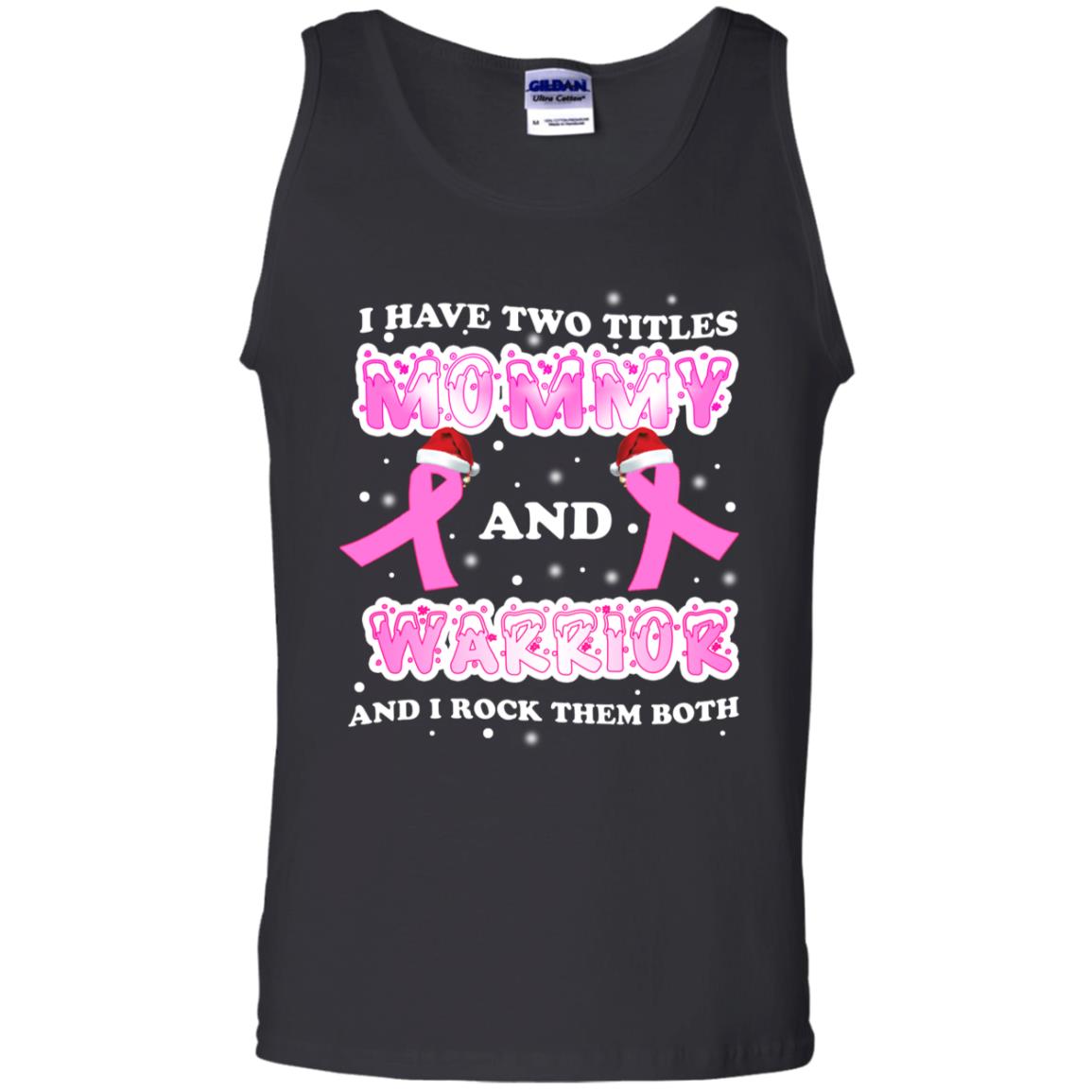 I Have Two Titles Mommy And Warrior And I Rock Them Both Breast Cancer Mommy Shirt Black