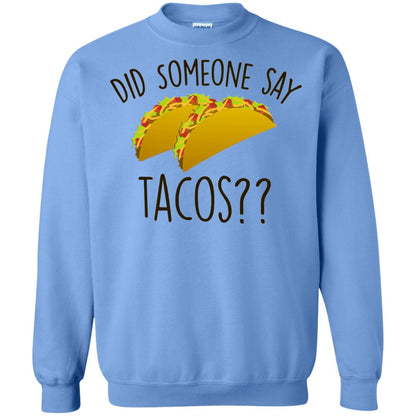 Did Someone Say Tacos Taco Lover T-shirt Carolina Blue