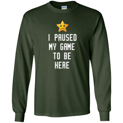 Gamer T-shirt I Paused My Game To Be Here Forest Green