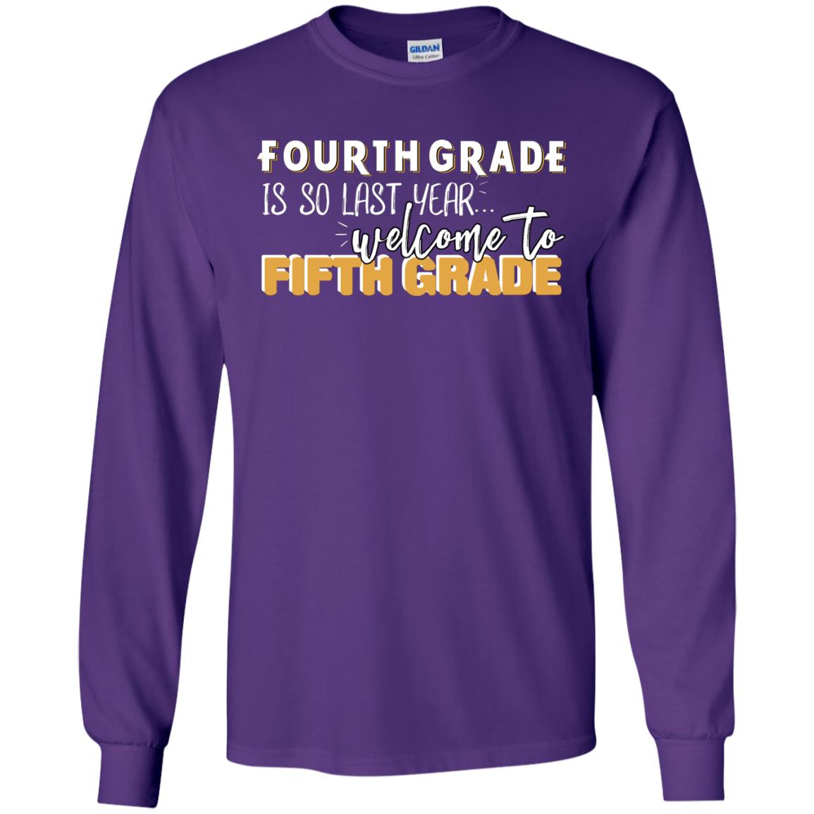 Fourth Grade Is So Last Year Welcome To Fifth Grade Back To School 2019 Shirt Purple