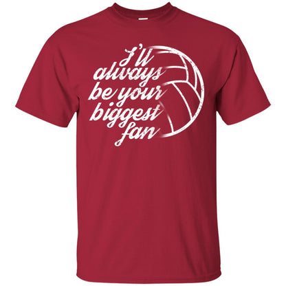 I'll Always Be Your Biggest Fan Volleyball Lovers Gift Shirt Cardinal