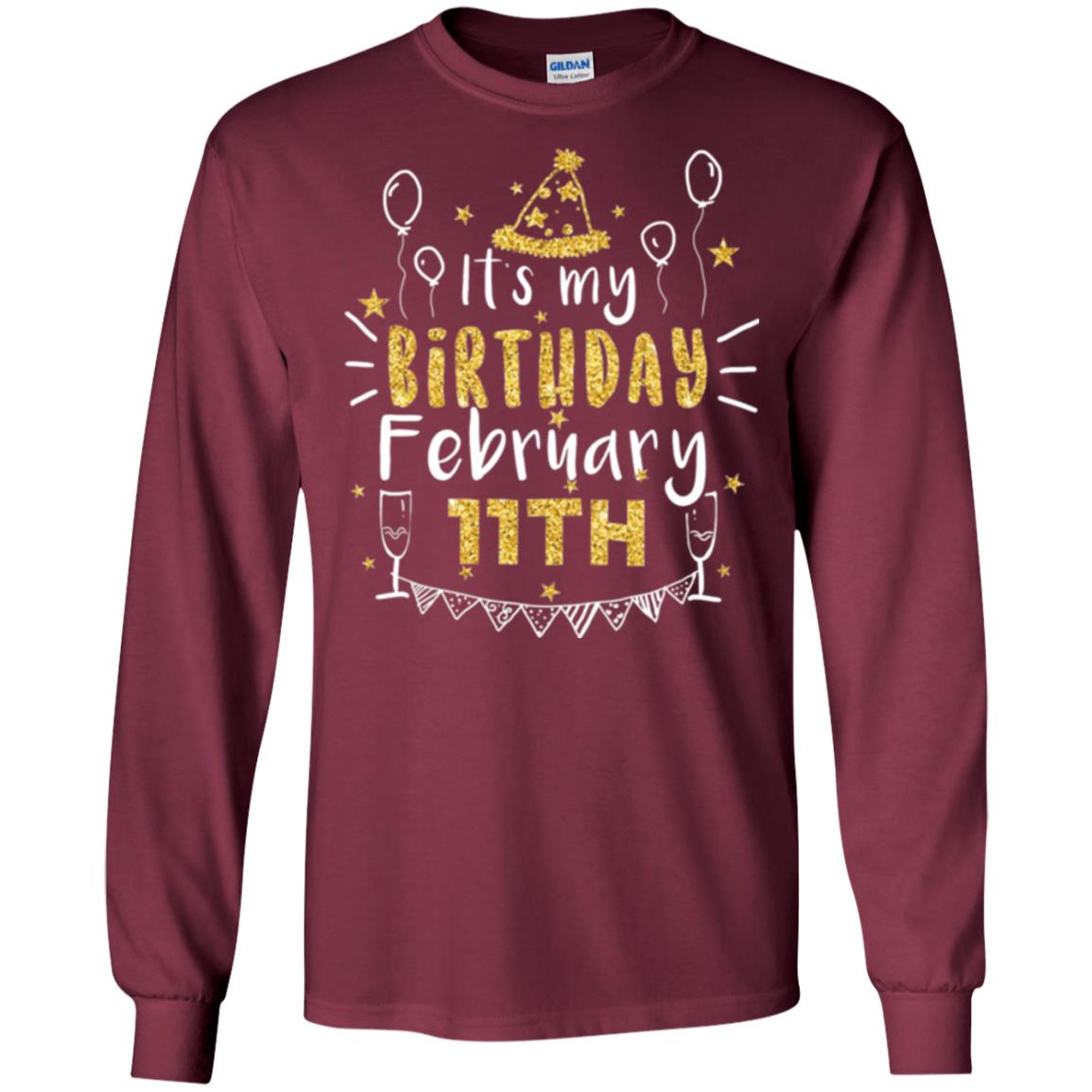 Birthday February 11th Party T-shirt It_s My Birthday Maroon
