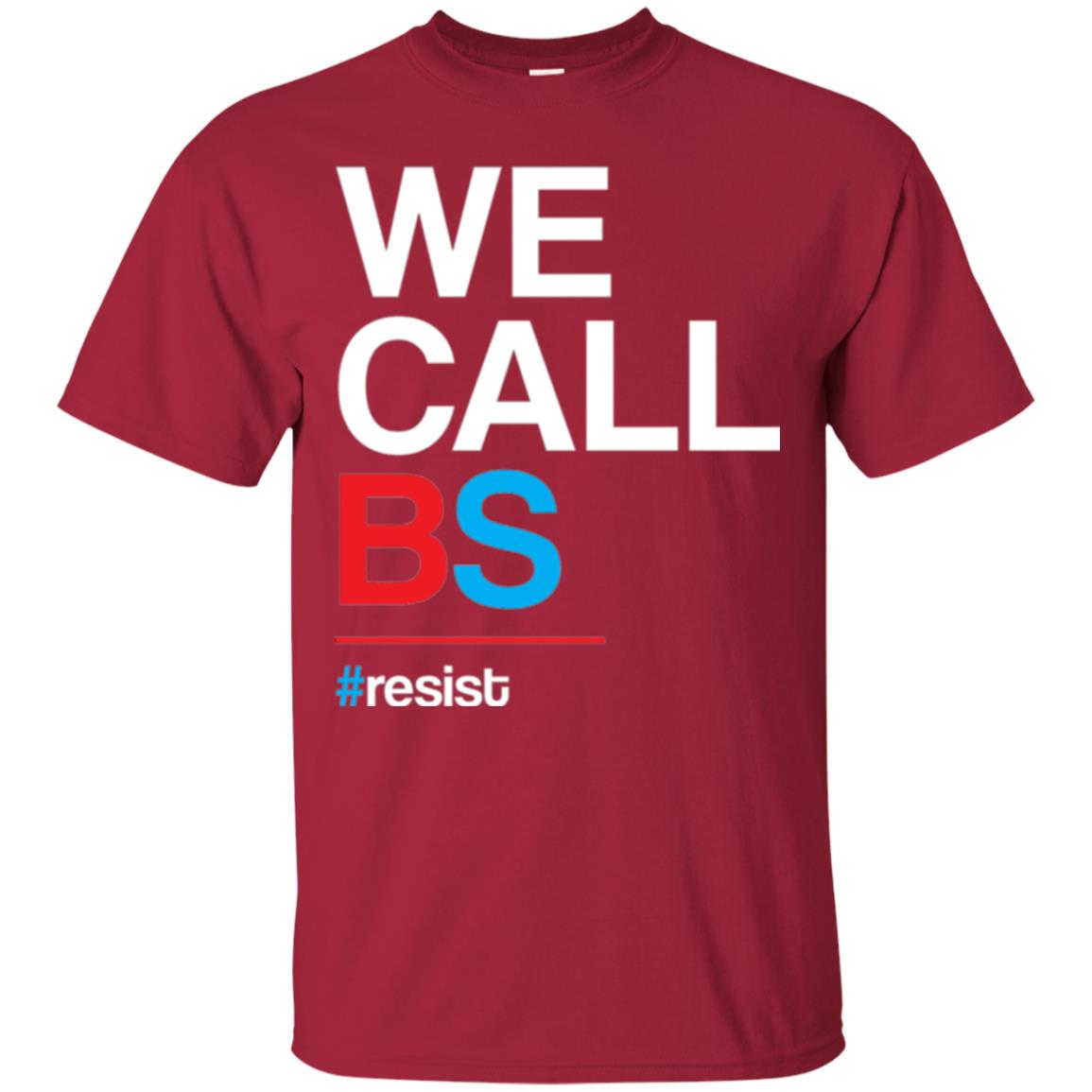 We Call Bs Resist T-shirt Cardinal