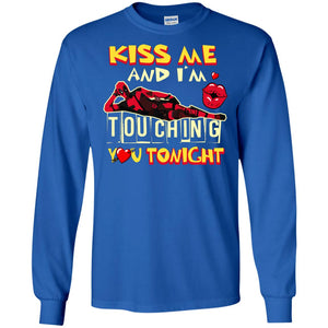 Kiss Me And I'm Touching You Tonight Film Lover T-shirt