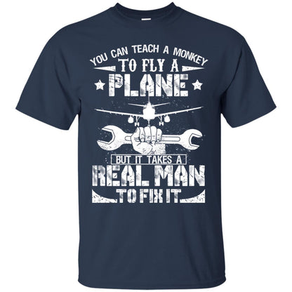 You Can Teach A Monkey To Fly A Plane But It Takes A Real Man To Fix It Shirt Navy