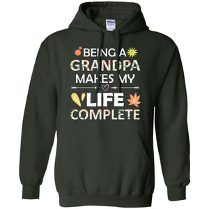 Being A Grandpa Make My Life Complete Parent_s Day Shirt For GrandfatherG185 Gildan Pullover Hoodie 8 oz.