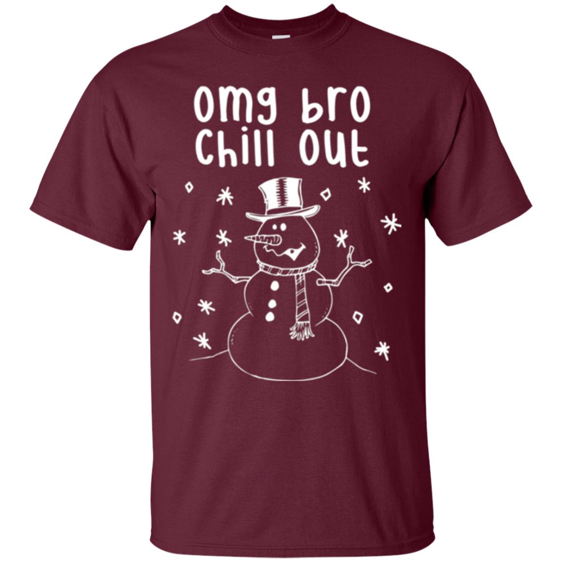 Snowman T-shirt Omg Bro Chill Out Maroon
