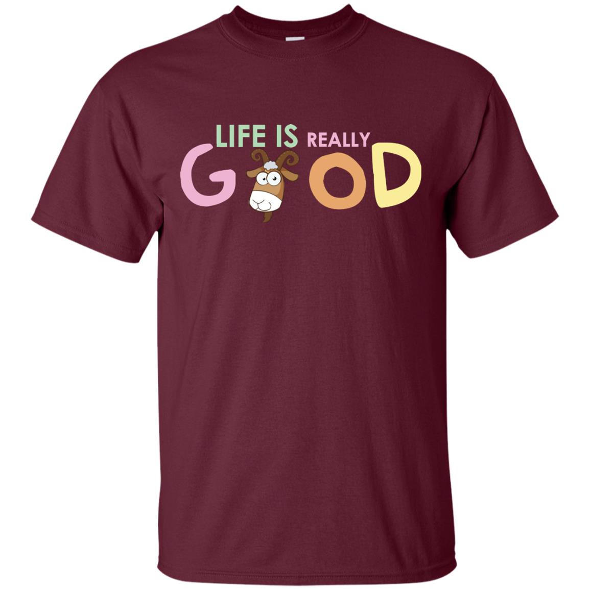 Life Is Really Good With My Cute Goat T-shirt Maroon