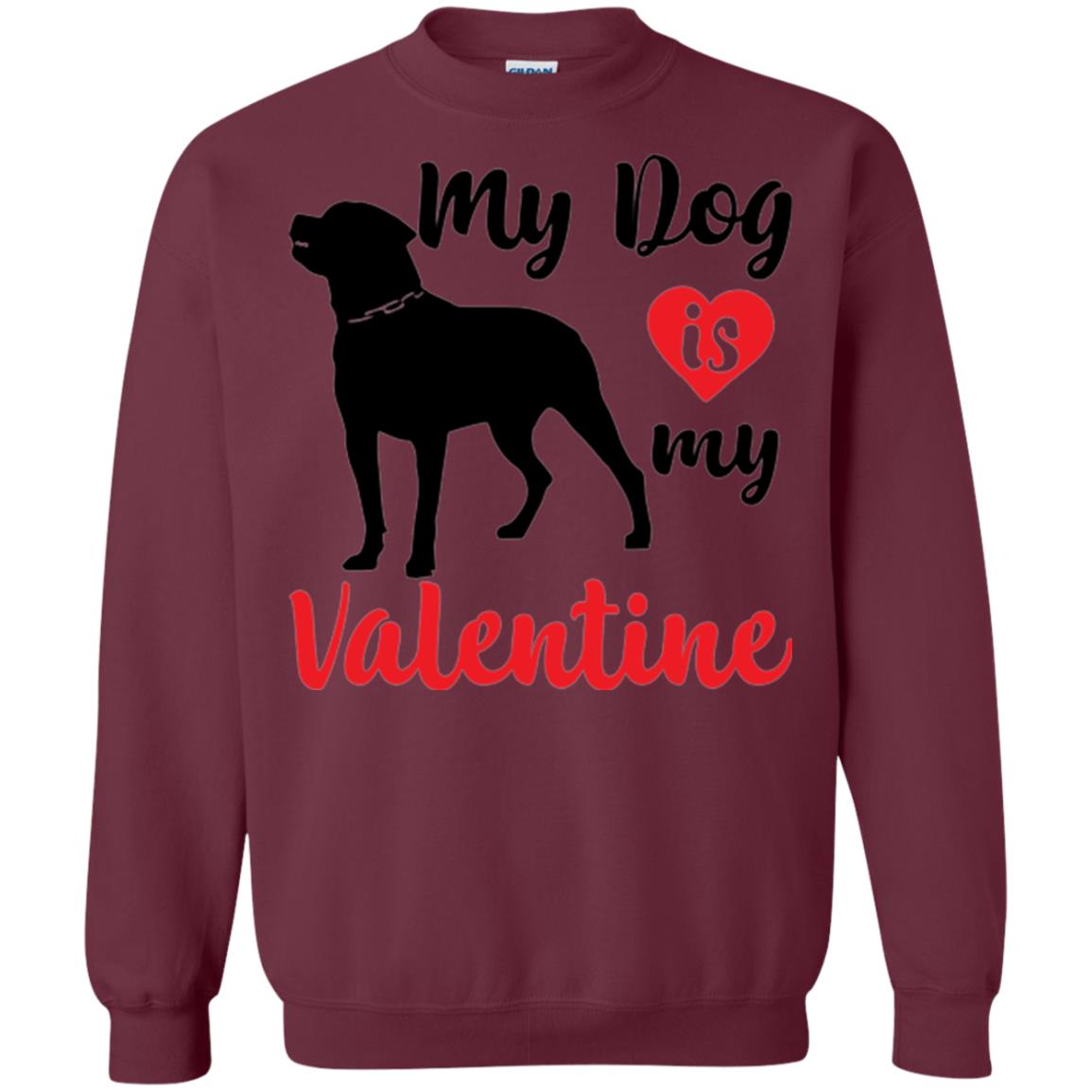Dog Lover T-shirt My Dog Is My Valentine Maroon