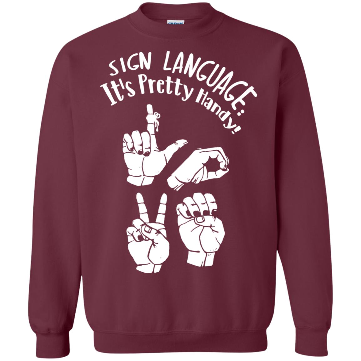 Love T-shirt Sign Language It's Pretty Handy Maroon