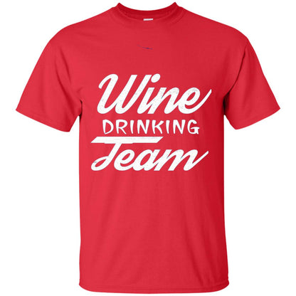 Wine Lover T-shirt Wine Drinking Team